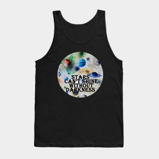 stars can't shine without darkness Tank Top